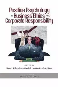 Positive Psychology in Business Ethics and Corporate Responsibility (PB) - Giacalone Robert A.