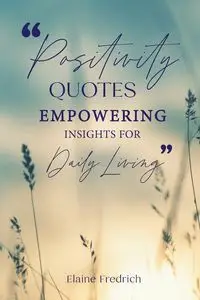 Positivity Quotes - Elaine Fredrich