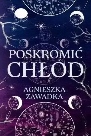 Poskromić chłód - Agnieszka Zawadka