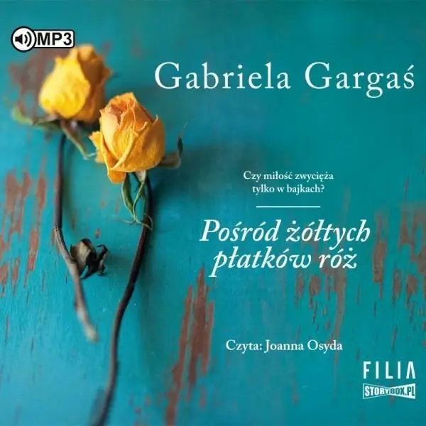 Pośród żółtych płatków róż audiobook - Gabriela Gargaś