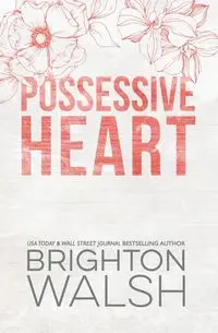 Possessive Heart Special Edition - Walsh Brighton