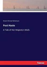 Post Haste - Robert Michael Ballantyne