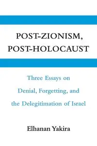 Post-Zionism, Post-Holocaust - Yakira Elhanan