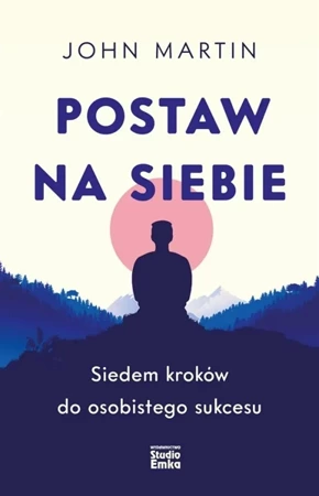 Postaw na siebie. Siedem kroków do osobistego sukc - John Martin