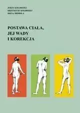 Postawa ciała, jej wady i korekcja - Jerzy Kołodziej, Krzysztof Kołodziej, Irena Momola