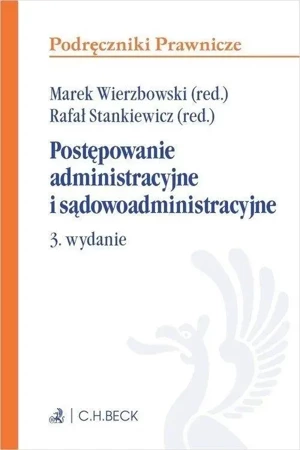 Postępowanie administracyjne i sądowoadministr.. - Marek Wierzbowski, Rafał Stankiewicz