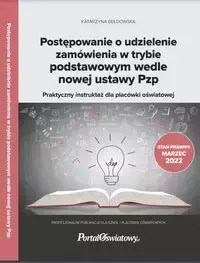 Postępowanie o udzielenie zamówienia w trybie podstawowym wedle nowej ustawy Pzp. - Katarzyna Bełdowska