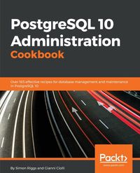 PostgreSQL 10 Administration Cookbook - Simon Riggs