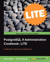 PostgreSQL 9 Administration Cookbook Lite - Simon Riggs