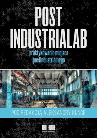 PostindustriaLab - Aleksandra Kunce