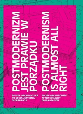 Postmodernizm jest prawie w porządku - Piotr Bujas, Łukasz Stanek