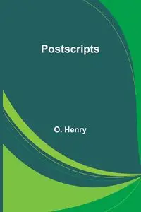 Postscripts - Henry O.