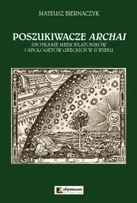 Poszukiwacze Archai - Mateusz Biernaczyk