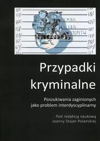 Poszukiwania zaginionych jako problem interdyscy. - Joanna Stojer-Polańska