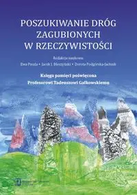 Poszukiwanie dróg zagubionych w rzeczywistości - Anna Banasiak, Jolanta Baran, Jacek Jarosław Błeszyński