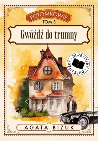 Potomkowie T.3 Gwóźdź do trumny DL - Agata Bizuk