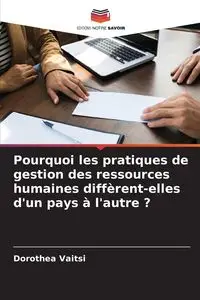 Pourquoi les pratiques de gestion des ressources humaines diffèrent-elles d'un pays à l'autre ? - Dorothea Vaitsi