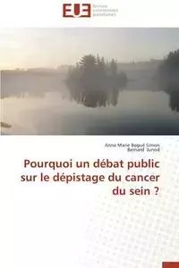 Pourquoi un débat public sur le dépistage du cancer du sein ? - Collectif