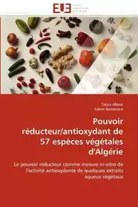 Pouvoir réducteur/antioxydant de 57 espèces végétales d''algérie - Collectif