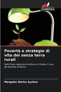 Povertà e strategie di vita dei senza terra rurali - Werku Ayalew Mezgebu