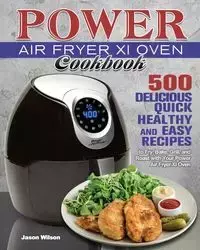 Power Air Fryer Xl Oven Cookbook - Wilson Jason