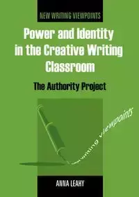 Power and Identity in the Creative Writing Classroom - Leahy Anna