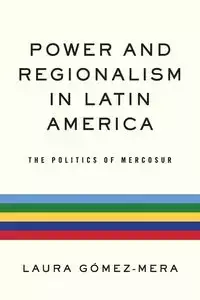 Power and Regionalism in Latin America - Laura Gómez-Mera