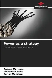 Power as a strategy - Andrea Martinez