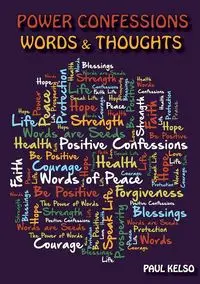 Power confessions words and thoughts - Paul Kelso