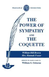 Power of Sympathy and the Coquette - William Brown