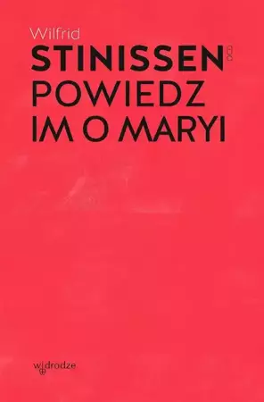 Powiedz im o Maryi - Wilfrid Stinissen