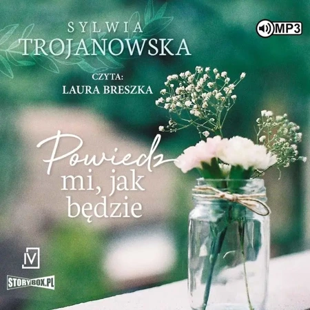 Powiedz mi jak będzie audiobook - Sylwia Trojanowska