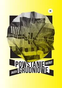 Powstanie Grudniowe - Jacek Bierut