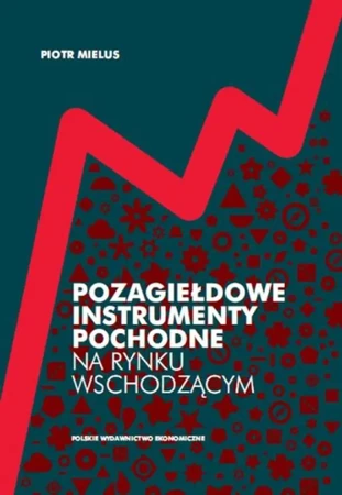 Pozagiełdowe instrumenty pochodne na rynku wschodzącym - Piotr Mielus