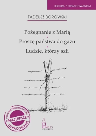 Pożegnanie z Marią, Proszę państwa do gazu, Ludzie - Tadeusz Borowski