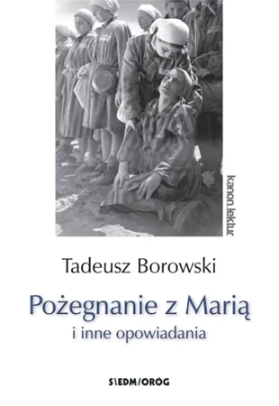 Pożegnanie z Marią i inne opowiadania - Tadeusz Borowski