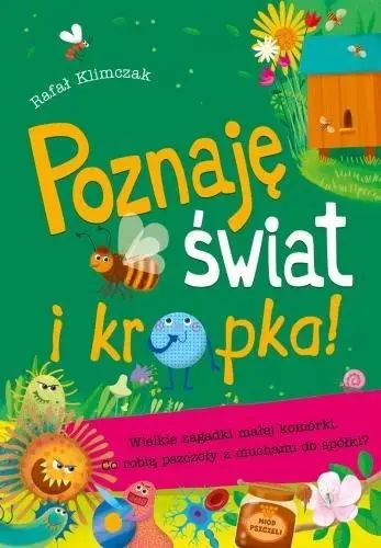 Poznaję świat i kropka! Wielkie zag. małej komórki - Rafał Klimczak, Ilona Brydak (ilustr.)