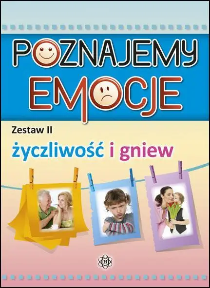 Poznajemy emocje II - życzliwość i gniew - Praca zbiorowa