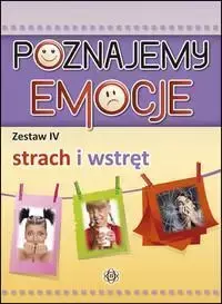 Poznajemy emocje IV - Strach i wstręt - Praca zbiorowa