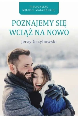 Poznajemy się wciąż na nowo - Jerzy Grzybowski