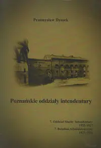 Poznańskie oddziały intendentury - Przemysław Dymek