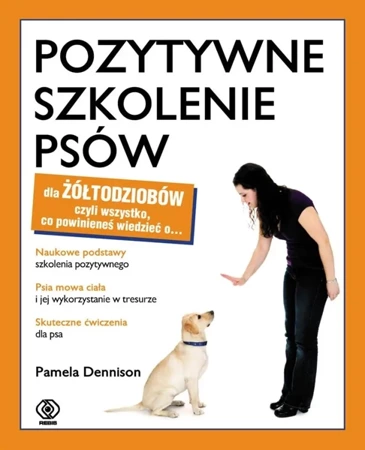 Pozytywne szkolenie psów dla żółtodziobów - Pamela Dennison, Arkadiusz Łączek