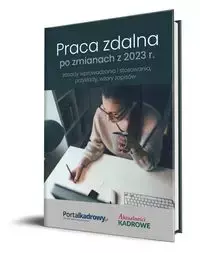 Praca zdalna po zmianach z 2023 r. - zasady wprowadzania i stosowania, przykłady wzory zapisów - Praca Zbiorowa