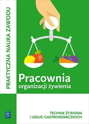 Pracownia organizacji żywienia.Kwalifikacja T.15 - Joanna Duda, Sebastian Krzywda