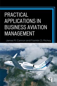 Practical Applications in Business Aviation Management - Cannon James R.