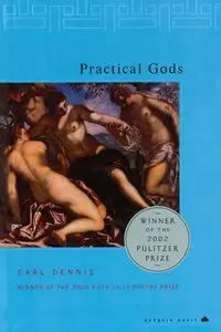 Practical Gods - Dennis Carl