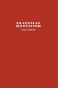 Practical Mysticism - Evelyn Underhill