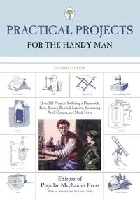 Practical Projects for the Handy Man - Editors of Popular Mechanics Press