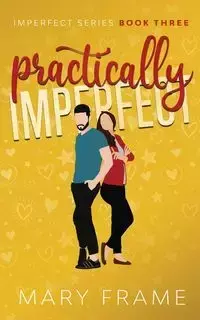 Practically Imperfect - Mary Frame