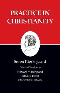 Practice in Christianity - Kierkegaard Søren